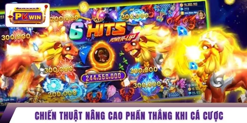Chiến thuật nâng cao phần thắng khi cá cược