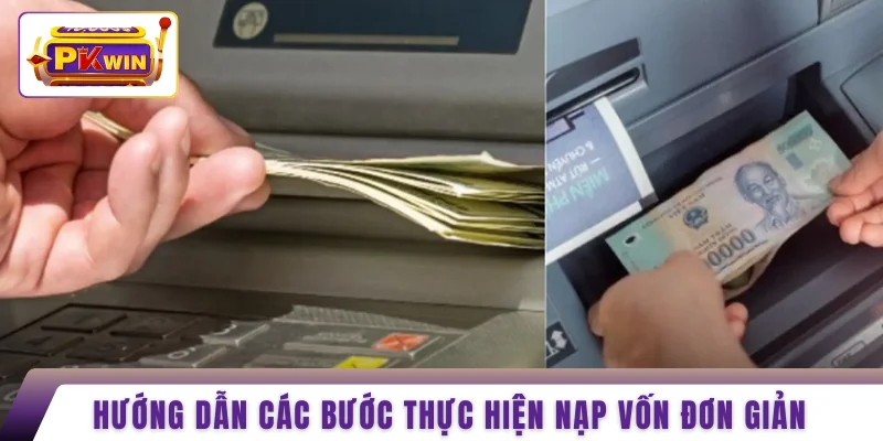Hướng dẫn các bước thực hiện nạp vốn đơn giản