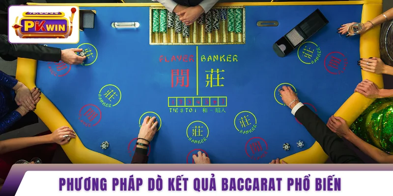 Phương pháp dò kết quả Baccarat phổ biến