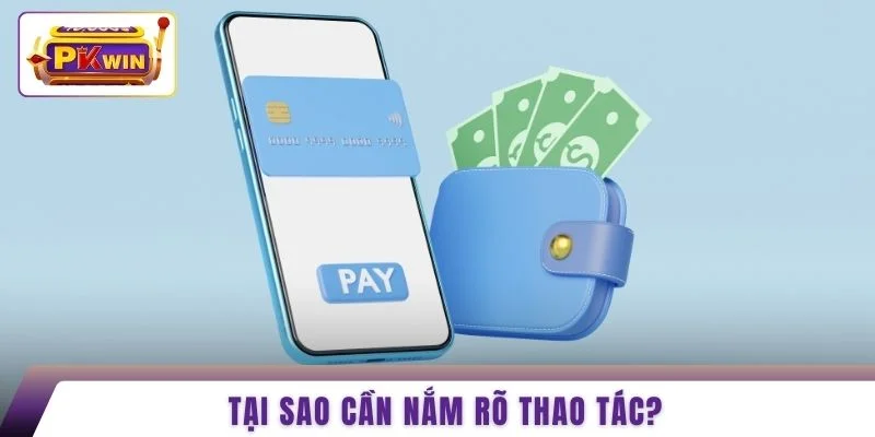 Tại sao cần nắm rõ thao tác?